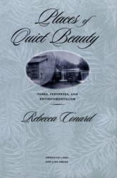 Places of Quiet Beauty : Parks, Preserves, and Environmentalism