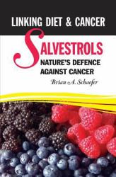 Salvestrols : Nature's Defence Against Cancer: Linking Diet and Cancer
