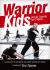 Warrior Kids : Warrior Training for Children