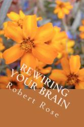 Rewiring Your Brain : Insightful, Inspiring People