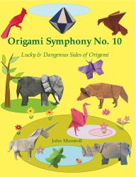 Origami Symphony No. 10 : Lucky & Dangerous Sides of Origami
