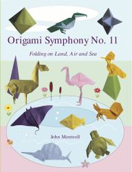Origami Symphony No. 11 : Folding on Land, Sea and Air