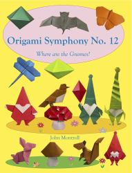 Origami Symphony No. 12 : Where Are the Gnomes?
