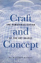 Craft and Concept : The Rematerialization of the Art Object