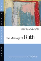 The Message of Ruth : The Wings of Refuge