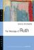 The Message of Ruth : The Wings of Refuge