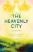The Heavenly City : A Spiritual Guidebook