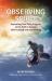 Observing Spirit : Evaluating Your Daily Progress on the Path to Heaven with Gurdjieff and Swedenborg