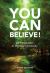 You Can Believe! : An Introduction to the New Christianity