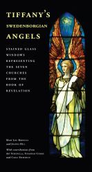 Tiffany's Swedenborgian Angels : Stained Glass Windows Representing the Seven Churches from the Book of Revelation