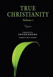 True Christianity Volume 1 Vol. 1 : The Portable New Century Edition