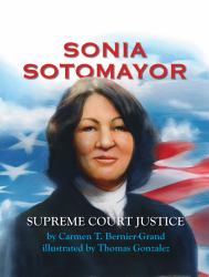 Sonia Sotomayor : Supreme Court Justice