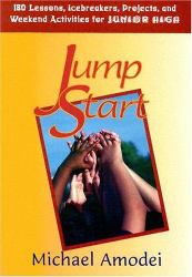 Jump Start : 180 Lessons, Icebreakers, Projects and Weekend Activities for Junior High