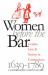 Women Before the Bar : Gender, Law, and Society in Connecticut, 1639-1789