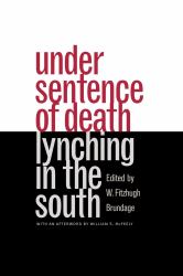 Under Sentence of Death : Lynching in the South