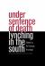 Under Sentence of Death : Lynching in the South