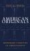 American Originals : Homemade Varieties of Christianity