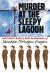 Murder at the Sleepy Lagoon : Zoot Suits, Race, and Riot in Wartime L. A.
