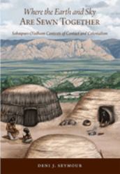 Where the Earth and Sky Are Sewn Together : Sobaípuri-O'odham Contexts of Contact and Colonialism
