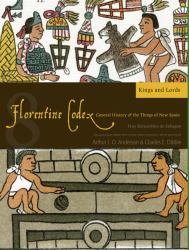 Florentine Codex: Book 8 : Book 8: Kings and Lords
