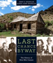 Last Chance Byway : The History of Nine Mile Canyon