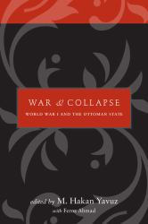 War and Collapse : World War I and the Ottoman State