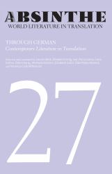 Absinthe: World Literature in Translation : Through German: Contemporary Literature in Translation