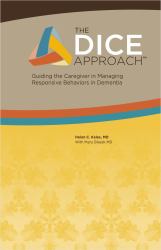 The DICE Approach : Guiding the Caregiver in Managing the Behavioral Symptoms of Dementia