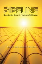 Pipeline : Engaging the Church in Missionary Mobilization