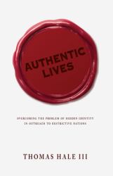 Authentic Lives : Overcoming the Problem of Hidden Identity in Outreach to Restrictive Nations