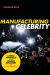 Manufacturing Celebrity : Latino Paparazzi and Women Reporters in Hollywood