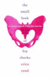 The Small Book of Hip Checks : On Queer Gender, Race, and Writing