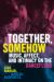 Together, Somehow : Music, Affect, and Intimacy on the Dancefloor