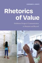 Rhetorics of Value : Exhibition Design and Communication in Museums and Beyond