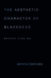 The Aesthetic Character of Blackness : Sounds Like Us