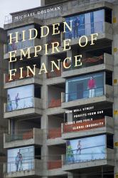Hidden Empire of Finance : How Wall Street Profits from Our Cities and Fuels Global Inequality