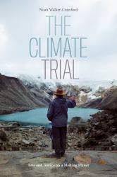 The Climate Trial : Law and Justice on a Melting Planet