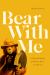 Bear with Me : A Cultural History of Famous Bears in America