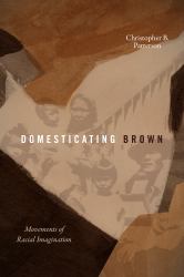 Domesticating Brown : Movements of Racial Imagination