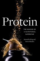 Protein : The Making of a Nutritional Superstar