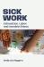 Sick Work : Exhaustion, Labor, and Invisible Illness