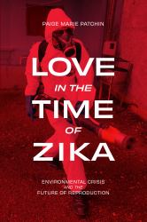 Love in the Time of Zika : Environmental Crisis and the Future of Reproduction
