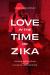 Love in the Time of Zika : Environmental Crisis and the Future of Reproduction