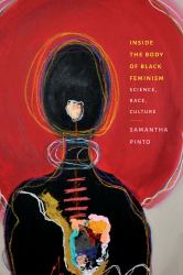 Inside the Body of Black Feminism : Science, Race, Culture
