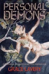 Personal Demons : Possession Narratives of Late Liberalism