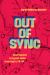 Out of Sync : Ventriloquism in Popular Media from Vinyl to TikTok