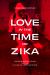 Love in the Time of Zika : Environmental Crisis and the Future of Reproduction
