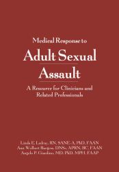 Medical Response to Adult Sexual Assault : A Resource for Clinicians and Related Professionals