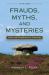 Frauds, Myths, and Mysteries : Science and Pseudoscience in Archaeology
