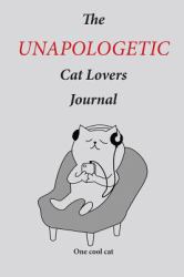 The Unapologetic Cat Lovers Journal